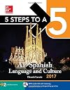 5 Steps to a 5: AP Spanish Language and Culture 2017 (McGraw-Hill 5 Steps to A 5)