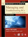 Mike Meyers' CompTIA A Guide to Managing and Troubleshooting PCs, Fifth Edition (Exams 220-901 & 220-902)
