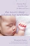 The No-Cry Sleep Solution for Newborns: Amazing Sleep from Day One â For Baby and You