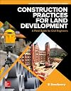 Construction Practices for Land Development: A Field Guide for Civil Engineers (Land Development Handbook)