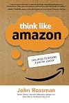 Think Like Amazon: 50 1/2 Ideas to Become a Digital Leader