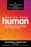 Making Work Human: How Human-Centered Companies are Changing the Future of Work and the World
