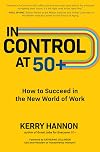 In Control at 50 : How to Succeed in the New World of Work