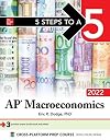 5 Steps to a 5: AP Macroeconomics 2022 (5 Steps to a 5 Ap Microeconomics and Macroeconomics)