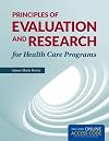 Principles Of Evaluation And Research For Health Care Programs