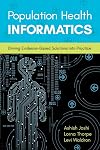 Population Health Informatics: Driving Evidence-Based Solutions Into Practice