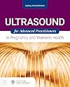 Ultrasound for Advanced Practitioners in Pregnancy and Women's Health
