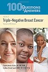 100 Questions and Answers About Triple-Negative Breast Cancer