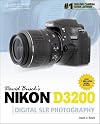 David Busch's Nikon D3200 Guide to Digital SLR Photography (David Busch's Digital Photography Guides)