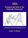 I33: Fencing in the Style of the Walpurgis Manuscript