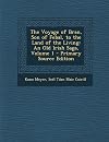 The Voyage of Bran, Son of Febal, to the Land of the Living: An Old Irish Saga, Volume 1