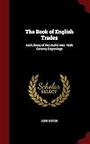 The Book of English Trades: And Library of the Useful Arts : With Seventy Engravings