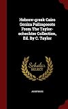 Hebrew-Greek Cairo Geniza Palimpsests From The Taylor-Schechter Collection,