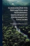 Guidelines for the Preparation and Professional Development of Environmental Educators - Scholar's Choice Edition