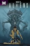 ALIENS: WHAT IF...?