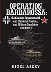 Operation Barbarossa: the Complete Organisational and Statistical Analysis, and Military Simulation, Volume I (1) (Operation Barbarossa by Nigel Askey)