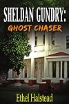 Sheldan Gundry: Ghost Chaser