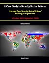 A Case Study in Security Sector Reform: Learning from Security Sector Reform / Building in Afghanistan (October 2002-September 2003) [Enlarged Edition]