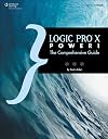 Logic Pro X Power!: The Comprehensive Guide