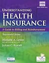 Understanding Health Insurance: A Guide to Billing and Reimbursement (with Premium Web Site, 2 terms (12 months) Printed Access Card and Cengage EncoderPro.com Demo Printed Access Card)