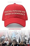 Fascism, Populism and American Democracy (Routledge Studies in Extremism and Democracy)