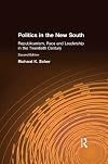 Politics in the new South : republicanism, race, and leadership in the twentieth century