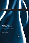 Africa in Black Liberation Activism: Malcolm X, Stokely Carmichael and Walter Rodney