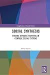Social Synthesis: Finding Dynamic Patterns in Complex Social Systems