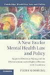 A new era for mental health law and policy : supportive-decision making and the UN Convention on the Rights of Persons with Disabilities