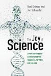 The Joy of Science: Seven Principles for Scientists Seeking Happiness, Harmony, and Success