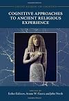 Cognitive Approaches to Ancient Religious Experience