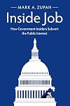 Inside Job: How Government Insiders Subvert the Public Interest