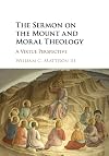 The Sermon on the Mount and Moral Theology: A Virtue Perspective