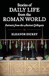 Stories of Daily Life from the Roman World: Extracts from the Ancient Colloquia