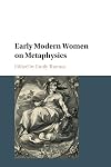 Early Modern Women on Metaphysics