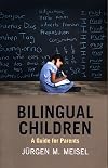 Bilingual Children: A Guide for Parents