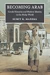 Becoming Arab: Creole Histories and Modern Identity in the Malay World (Asian Connections)