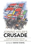 Joining Hitler's Crusade: European Nations and the Invasion of the Soviet Union, 1941