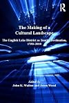 The making of a cultural landscape : the English Lake District as tourist destination, 1750-2010