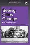 Seeing cities change : local culture and class