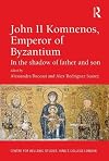 John II Komnenos, emperor of Byzantium : in the shadow of father and son