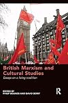 British Marxism and cultural studies : essays on a living tradition