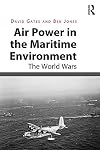 Air power in the maritime environment : the World Wars