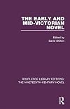 The Early and Mid-Victorian Novel (Critical Approach Series)