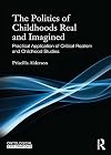 The politics of childhoods real and imagined. Volume 2, Practical application of critical realism and childhood studies