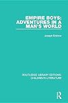 Empire Boys: Adventures in a Man's World: Volume 2 (Routledge Library Editions: Children's Literature)