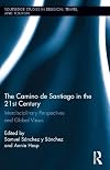 The Camino de Santiago in the 21st century : interdisciplinary perspectives and global views