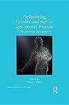 Embodying Gender and Age in Speculative Fiction: A Biopsychosocial Approach