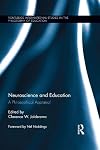 Neuroscience and Education: A Philosophical Appraisal (Routledge International Studies in the Philosophy of Education)
