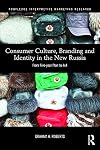 Consumer culture, branding and identity in the new Russia : from five-year plan to 4x4
